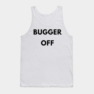 Bugger Off British Slang Social Distancing Attitude Tank Top